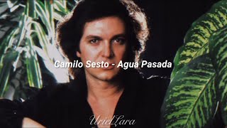 Camilo Sesto - Agua Pasada (Letra)