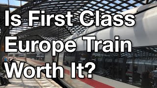 Travel Europe - Is First Class Europe Train Worth It?