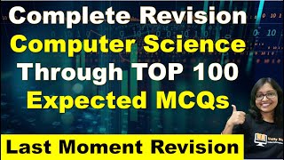 Complete Computer Science through TOP 100 Expected Question - Last Moment Revision