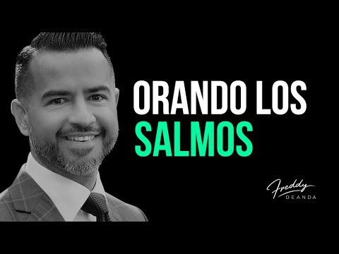 Orando Los Salmos Freddy Deanda Youtube