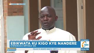 Ebikwata ku Kigo kye Nandere, Bagenda Kujaguza Emyaka 125 ku Sunday eno