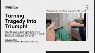 (Inspiration) Masterclass : Turning Tragedy into Triumph