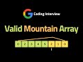 Valid Mountain Array - LeetCode 941 - Coding Interview Questions