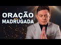 ORAÇÃO DA MADRUGADA - PARA VIVER MILAGRES