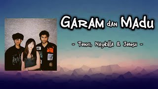 Garam dan Madu (Sakit Dadaku) - Tenxi, Naykilla \u0026 Jemsii | Lirik Lagu ( Lyrics )