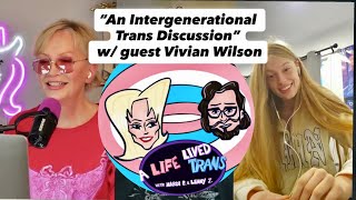 An Inter-generational Trans Discussion with guest Vivian Wilson #transgender #lgbtq