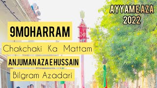 9 Moharram || ChakChaki Ka Matam || Anjuman Aza E Hussain || #bilgramazadari  #ayyam_e_aza_2022