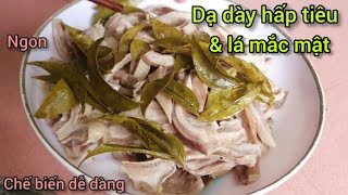 Dạ dày hấp tiêu khô và lá mắc mật  | Món ngon dễ làm, cả nhà đều mê
