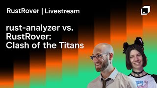 rust-analyzer vs. RustRover: Clash of the Titans