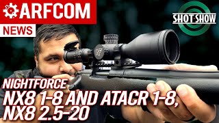 NX8 1-8 and Atacr 1-8, NX8 2.5-20 | Nightforce | Shot Show 2025