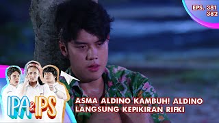 Asma Aldino Kambuh! ALdino Langsung Kepikiran Rifki - IPA \u0026 IPS GTV | EPS 381-382 (2/7)