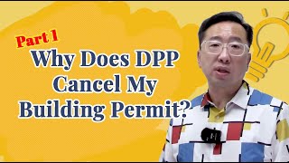 Why Does DPP Cancel My Building Permit? - PART 1