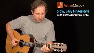 Slow and Easy Delta Blues Guitar Lesson (Fingerstyle) - EP177 - Easy Fingerstyle Guitar Lesson