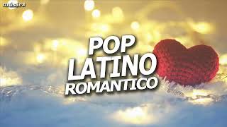 Pop Latino Romantico 2023 Mix 💝 Mejores Musica Pop Romantica en Español 2022/2023