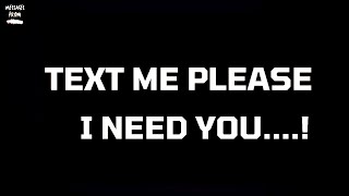 I Need You So Badly 🥺💬, Text Me, Please📲💖... Current Feelings dm df| Soulmate 27 Jan. 2025