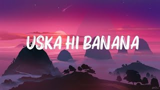 Uska Hi Banana_Slowed and Reverb lyrics Song 🎶(Lofi Song)Arijit Singh song __(Mizanshortvideo)