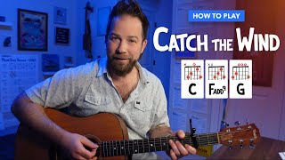 How to play CATCH THE WIND by Donovan - Guitar lesson with Lyrics, Chords, Intro Tab, and Strumming
