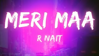 Meri Maa lyrics | R Nait