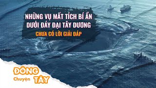 Những vụ mất tích chưa có lời giải đáp dưới đáy Đại Tây Dương | VTC Now