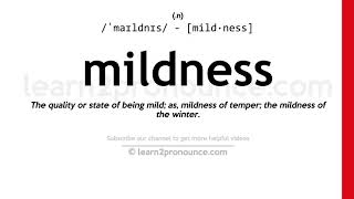 Pronunciation of Mildness | Definition of Mildness