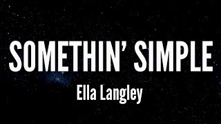 Somethin' Simple - Ella Langley (Lyrics)