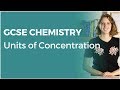 Units of Concentration | 9-1 GCSE Chemistry | OCR, AQA, Edexcel