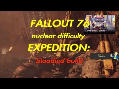 FALLOUT 76 Nuclear Difficulty Expedition: Bloodied Build - YouTube