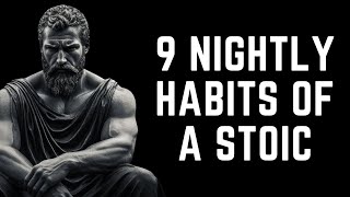 Mastering Stoicism: 7 Essential Nightly Rituals of a stoic.