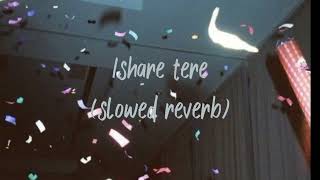 Ishare tere [ slowed & reverb ]|Guru randhawa|Dhwani Bhanushali