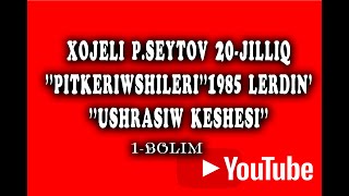 Xojeli P.Seytov 20-Jilliq \