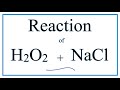 H2O2 + NaCl   (Hydrogen peroxide + Sodium chloride)