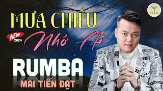 ✅Mai Tiến Đạt - Nhạc Sống Trữ Tình Mới Nhất 2024 ♪♪ Mưa Chiều Nhớ Ai | Buồn Đứt Ruột Nghe Là Nghiện.