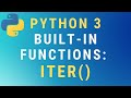 Python 3 iter() built-in function TUTORIAL