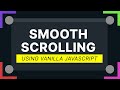 Smooth Scrolling Using Pure HTML/CSS/JAVASCRIPT
