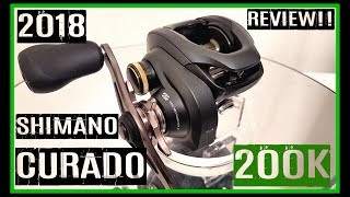 2018 SHIMANO CURADO 200K UNBOXING AND HANDS ON ANALYSIS AND REVIEW