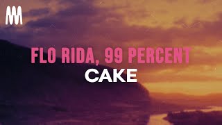 Flo Rida feat. 99 Percent - Cake - Challenge Version (Lyrics)