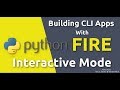 Python Fire CLI - Interactive Mode