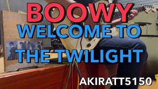 BOOWY WELCOME TO THE TWILIGHT guitar cover ギターコピー