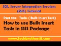SSIS Tutorial Part 108-  How to use Bulk Insert Task in SSIS Package