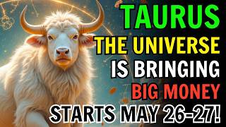 ♉ TAURUS – STOP STRESSING! THE UNIVERSE IS SENDING BIG MONEY – A MIRACLE STARTS MAY 26–27 2026!