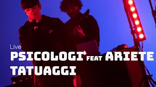 Tatuaggi, Psicologi feat Ariete live a Niente di Strano