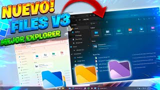 NUEVO! FILES V3 Ultima UPDATE al MEJOR Explorador /Optimizado y MEJORES ESTILOS!