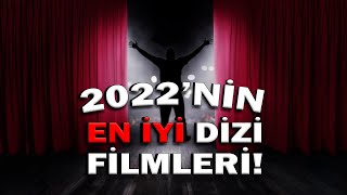 2022 YILININ EN İYİ DİZİ VE FİLMLERİ!