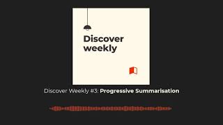 Unlock FM Discover Weekly #3: Progressive Summarisation