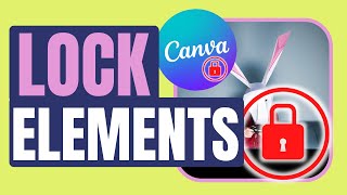 Lock And Unlock Elements In Canva - Why And How