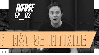 Infuse - VAI PRA CIMA EP02