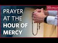 Prayer at the Hour of Mercy | October 24, 2024