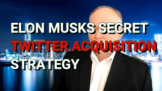Elon Musks Secret Twitter Acquisition Strategy | John Arc Show