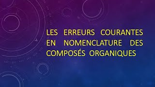 Erreurs courantes en nomenclature des composés organiques à éviter