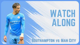 SOUTHAMPTON vs. MAN CITY | Live Match Watchalong | Premier League Live